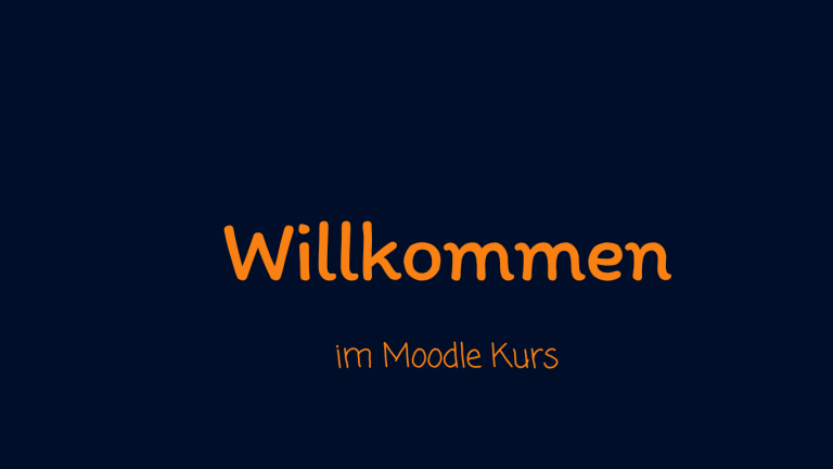 Willkommen im Moodle Kurs - Nutzer automatisch benachrichtigen